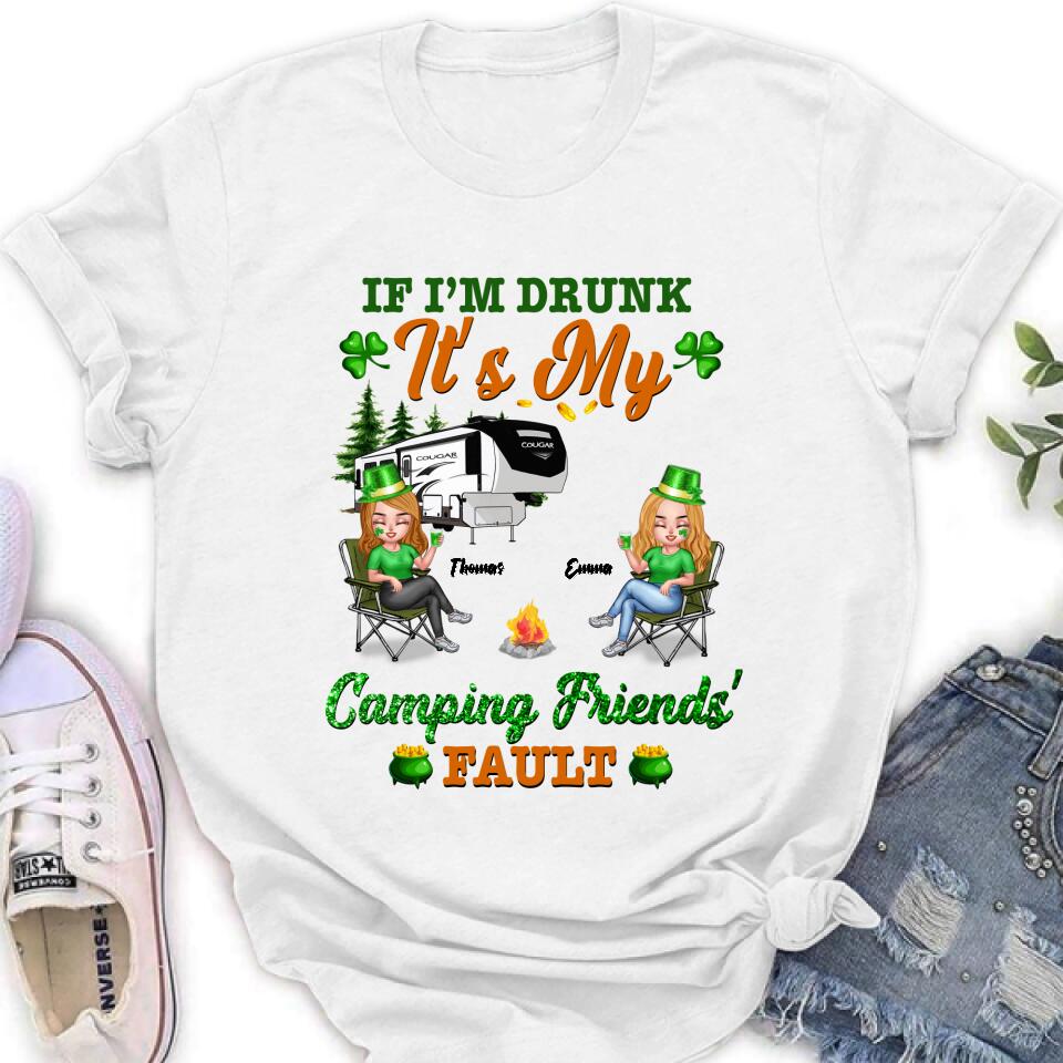 Personalized Camping Friends Shirt - Up to 4 People - Best Gift For St Patrick's Day - If I'm Drunk It's My Camping Friends' Fault