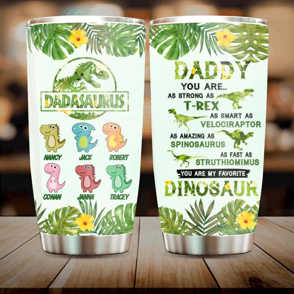 Personalized Dinosaur Tumbler - Father's Day Gift from Kid with up to 6 Kid Dinosaurs - Daddy  You Are My Favorite Dinosaur