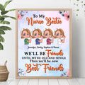 Personalized Nurse Friends Poster - Up to 4 Girls - Gift Idea For Coworkers, Friends, Nurses - To My Bestie We'll Be Friends Until We're Old And Senile