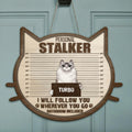 Personalized Personal Stalker Cat Door Sign - Up to 5 Cats - Best Gift For Cat Lovers - We Will Follow You Wherever You Go Bathroom Included