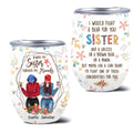 Personalized Sisters Wine Tumbler - Up to 3 Girls - Gift For Sisters - Always My Sister Forever My Friends