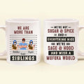Personalized Besties/Siblings Coffee Mug  - Gift Idea For Friends/Besties/Siblings - We're Not Sugar & Spice And Everything Nice