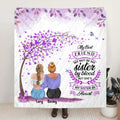 Personalized Best Friend Quilt/Fleece Throw Blanket - Gift Idea For Besties/Friends - My Best Friend May Not Be My Sister By Blood But She's My Sister By Heart