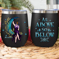 Personalized Witch Wine Tumbler - Gift Idea For Witch Lovers - As Above So Below