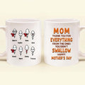 Personalized Happy Mother's Day Coffee Mug - Mother's Day 2023 Gift - Mom Thank You For Everything From The Ones You Didn't Swallow