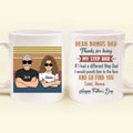 Personalized Dear Bonus Dad Coffee Mug - Father's Day Gift Idea To Step Dad - Thanks For Being My Step Dad, Happy Father's Day