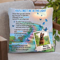 Personalized Memorial Dog Pillow Cover/Fleece Blanket - Upload Photo - Memorial Gift Idea For Dog Lovers - You'll Meet Me In The Light
