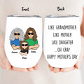 Personalized Mother's Day Wine Tumbler - Gift Idea For Mother's Day - Like Grandmother Like Mother Like Daughter Oh Crap