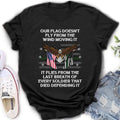 Personalized Veteran Shirt/Hoodie - Memorial Gift Idea/Independence Day Gift - Our Flag Doesn't Fly from The Wind Moving It
