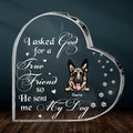 Personalized Pet Crystal Heart - Father's Day/Mother's Day Gift Idea for Dog/Cat Lovers - I Asked God For A True Friend So He Sent Me My Dog
