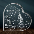Personalized Pet Crystal Heart - Father's Day/Mother's Day Gift Idea for Dog/Cat Lovers - I Asked God For A True Friend So He Sent Me My Dog