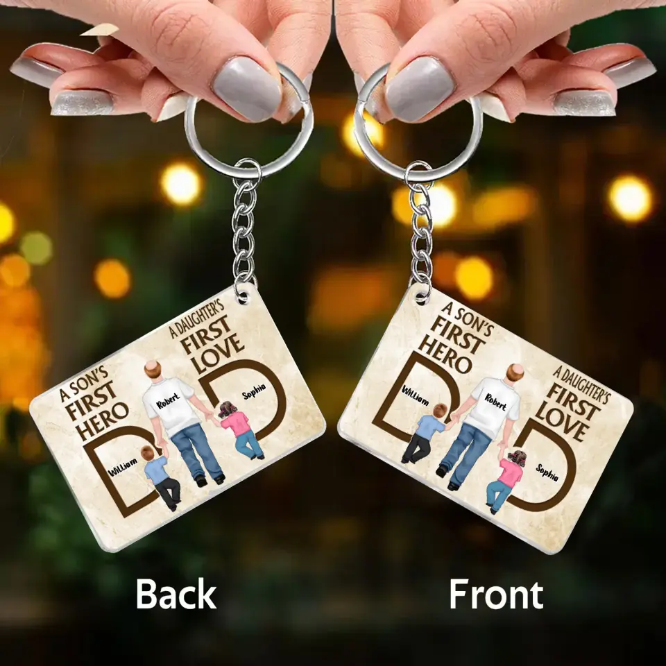 Personalized Dad Acrylic Keychain - Father's Day Gift Idea for Dad - Father A Son's First Hero A Daughter's First Love