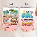 Personalized Beach Girl Wine Tumbler - Gift For Beach Girls/Beach Lovers - Just A Girl Who Loves Beach