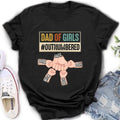 Personalized Dad Shirt/Hoodie - Gift Idea For Father's Day/Dad - Up to 4 Kids - Dad Of Girls