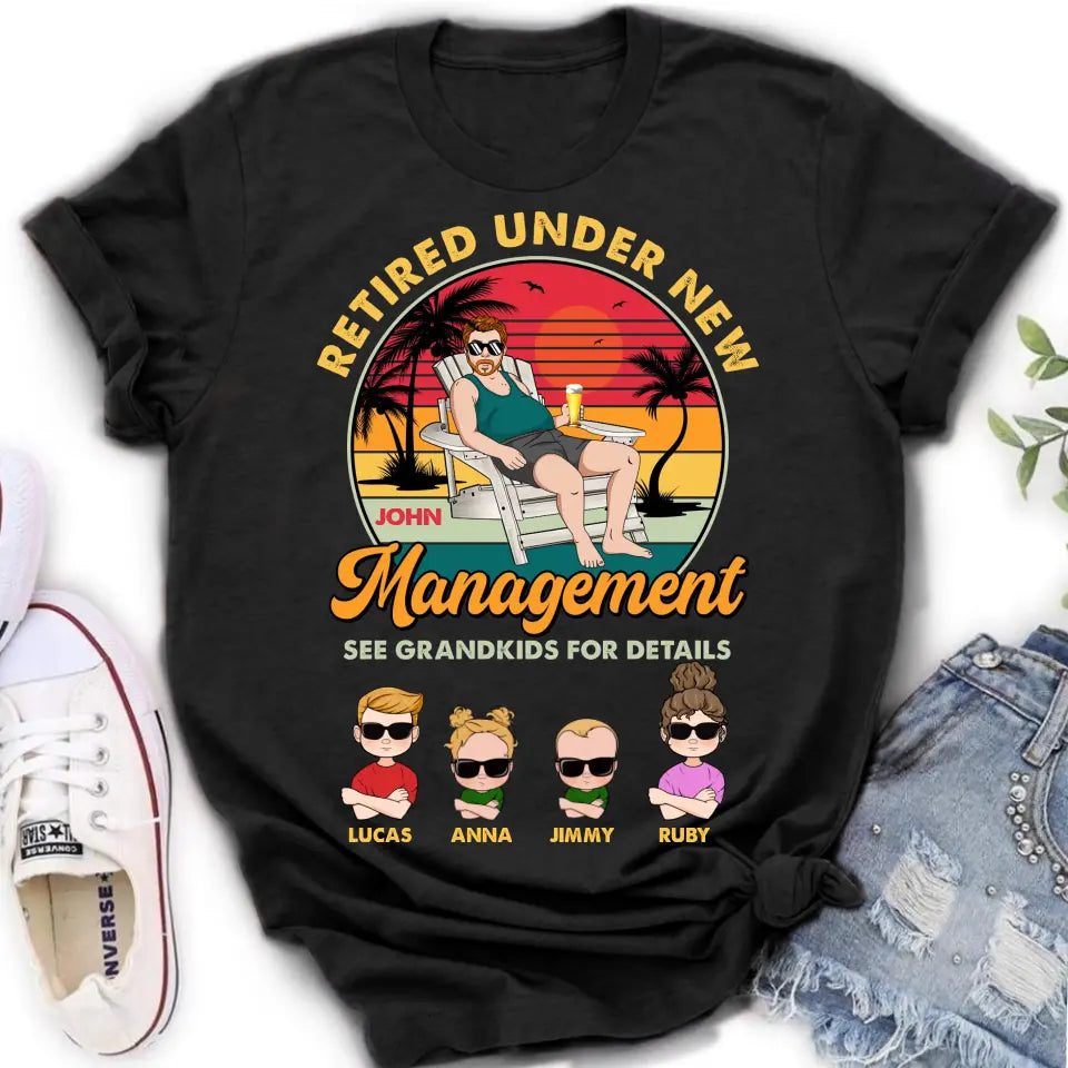 Personalized Retired Old Man Shirt/Hoodie - Up to 4 Kids - Gift Idea for Grandpa/Retirement Gift - Retired Under New Management See Grandkids For Details