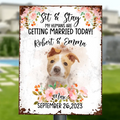 Personalized Dog Wedding Metal Sign - Upload Photo - Wedding Gift Idea For Couple/Dog Lover -  Sit & Stay My Humans Are Getting Married Today