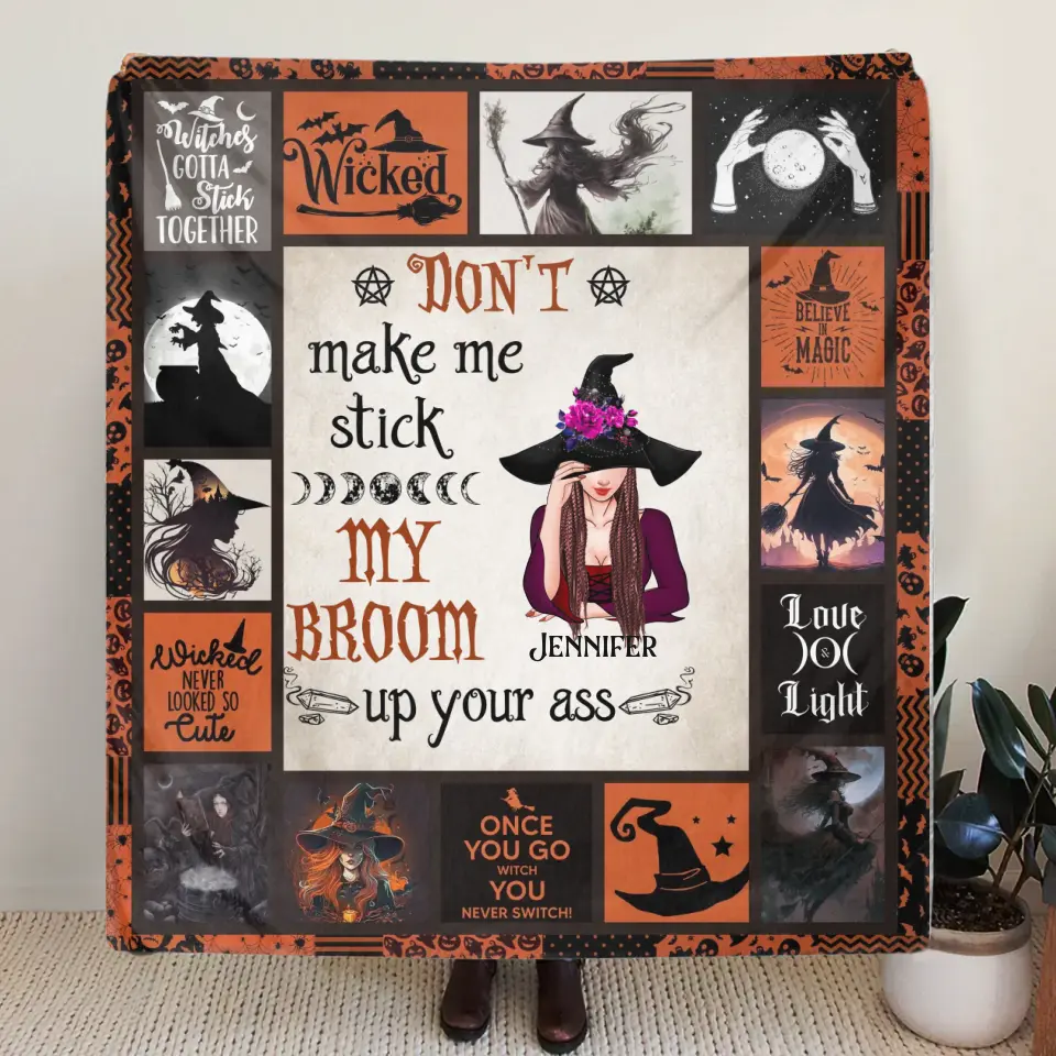 Personalized Witch Quilt/Fleece Throw Blanket - Halloween Gift Idea For Witch Lovers - Don't Make Me Stick My Broom Up Your Ass