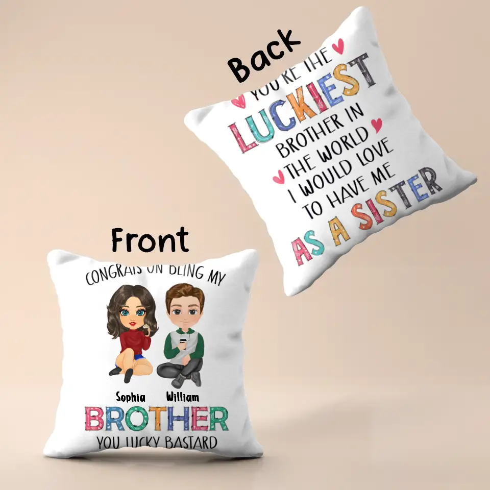 Personalized Pillow Cover - Gift Idea From Sister To Brother - Congrats On Being My Brother