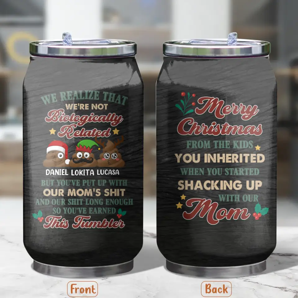 Personalized Christmas Mom Soda Can Tumbler - Up to 3 Kids - Gift Idea For Christmas/Mom - Merry Christmas From The Kids You Inherited