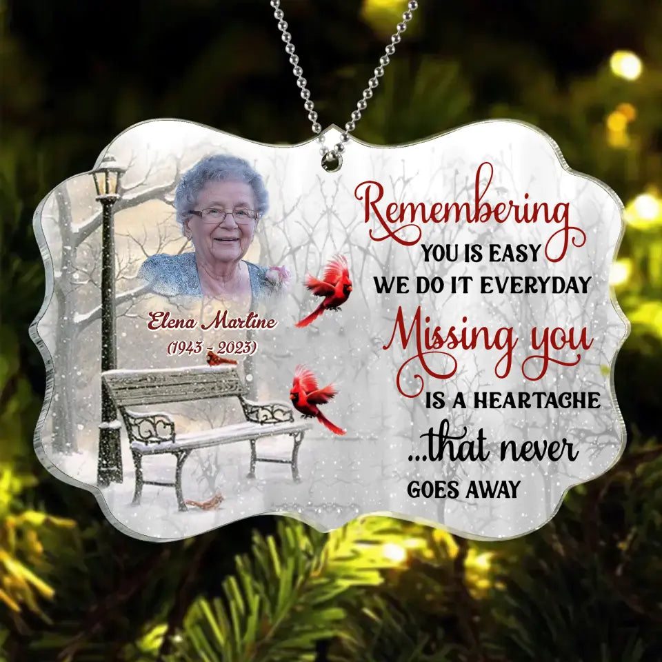 Personalized Memorial Photo Acrylic Ornament - Memorial Gift Idea - Remembering You Is Easy We Do It Everyday