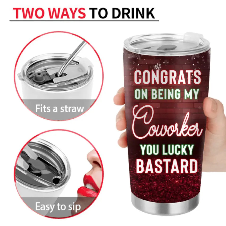 Personalized Besties Tumbler - Christmas Gift Idea for Sisters/Friends/Besties - Congrats On Being My Coworker You Lucky Bastard