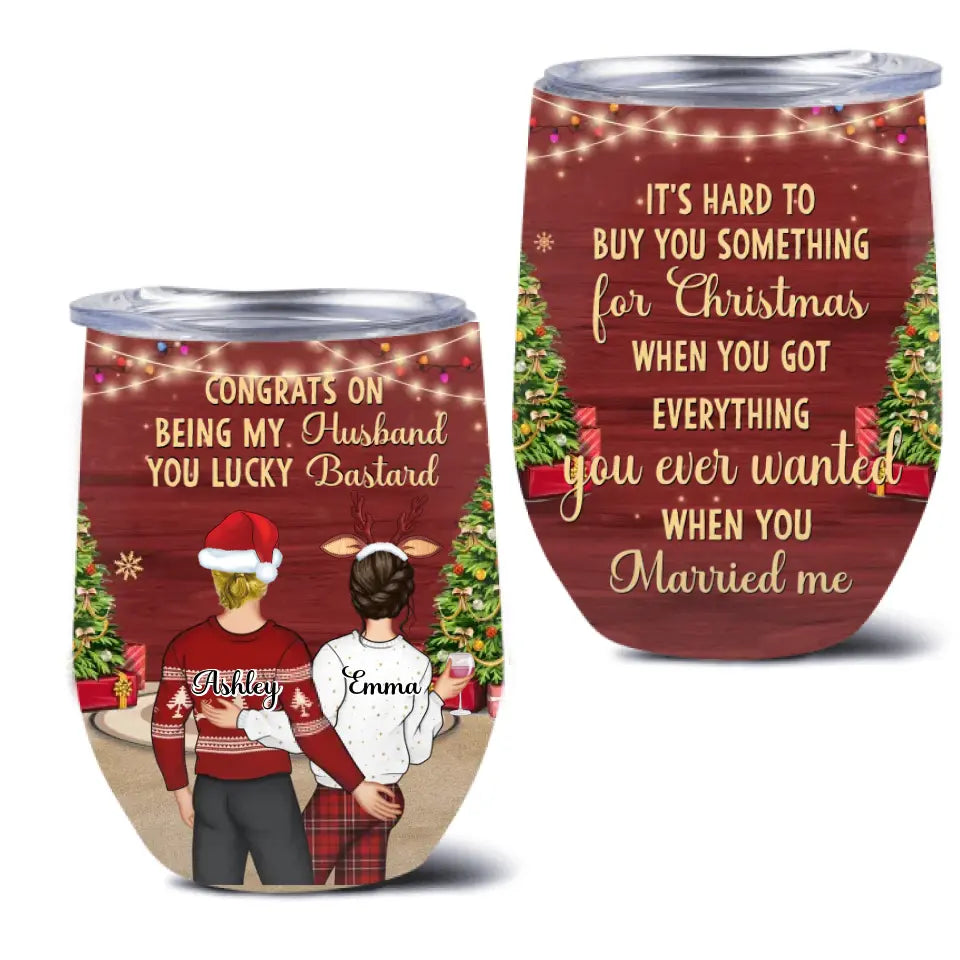 Personalized Christmas Couple Wine Tumbler - Christmas Gift Idea For Couple - Congrats On Being My Husband You Lucky Bastard