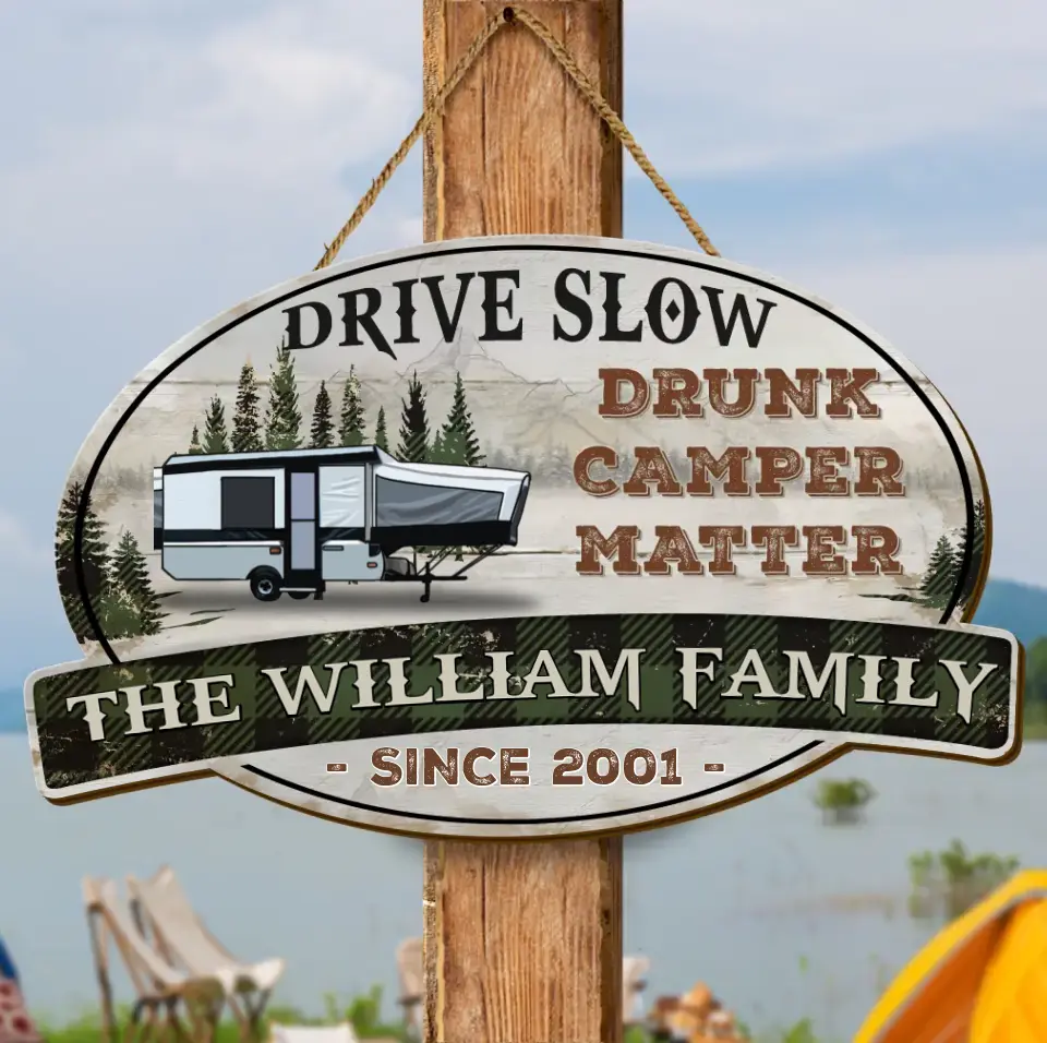 Personalized Camper Wooden Sign - Gift Idea For Family/Camping Lovers - Drive Slow Drunk Camper Matter