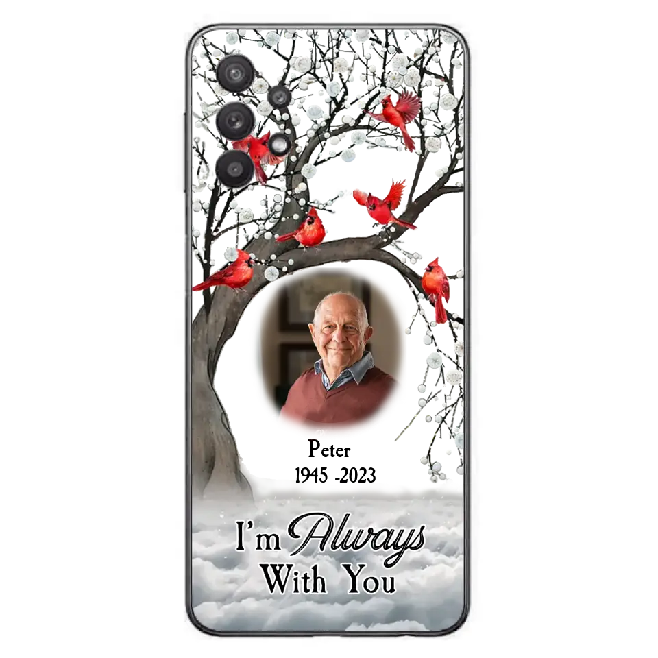 Personalized Memorial Photo Phone Case - Upload Photo - Memorial Gift Idea For Family Member - I'm Always With You - Case For iPhone/Samsung