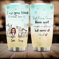 Personalized Besties Tumbler - Gift Idea For Friends/Sisters/Besties - I Wish You Lived Next Door