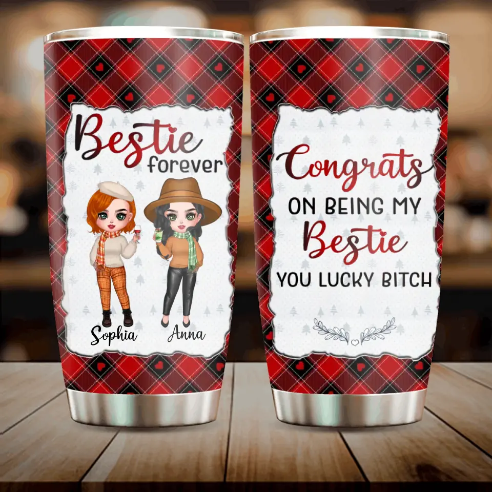 Personalized Besties Tumbler - Gift Idea For Friends/Sisters/Besties - Congrats On Being My Bestie You Lucky Bitch