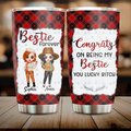 Personalized Besties Tumbler - Gift Idea For Friends/Sisters/Besties - Congrats On Being My Bestie You Lucky Bitch