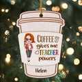 Custom Personalized Teacher Wooden Ornament - Gift Idea For Teachers/ Teacher Appreciation Day - Coffee Gives Me Teacher Powers