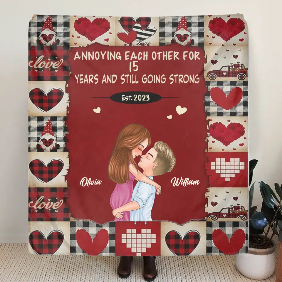 Personalized Couple Quilt/Fleece Throw Blanket/Pillow Cover - Gift Idea For Couple/Him/Her/Valentine's Day - Annoying Each Other For 15 Years