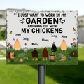 Personalized Metal Sign - Gift For Chicken Lovers - I just want to work in my Garden and hang out with my Chickens - Up to 6 Chickens