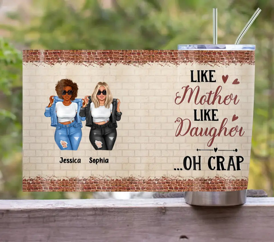 Personalized Mom & Daughter Tumbler - Gift Idea For Mom/Mother's Day From Daughter - Like Mother Like Daughter