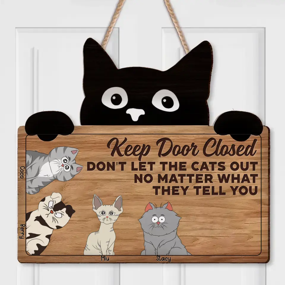 Personalized Cat Wooden Sign - Up to 4 Cats - Mother's Day Gift Idea for Cat Lovers - Keep Door Closed Don't Let The Cats Out