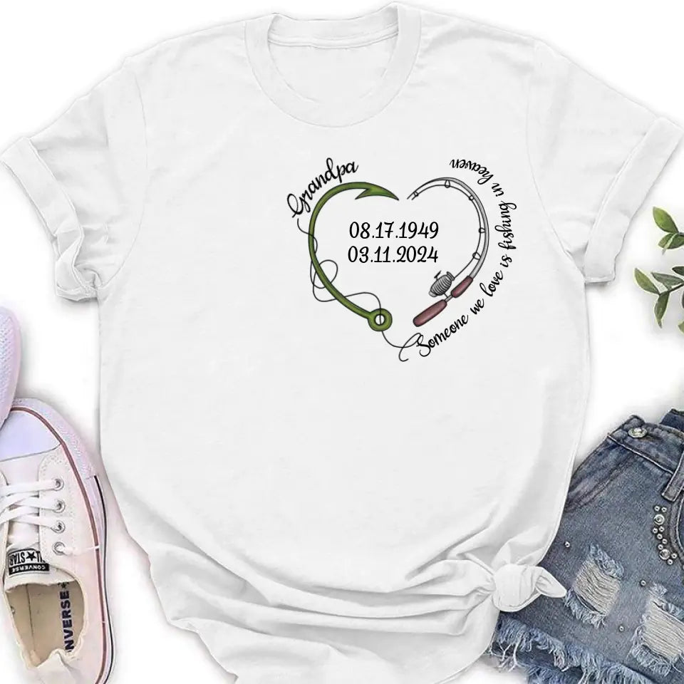 Personalized Memorial Fishing T-shirt/Hoodie - Gift Idea For Fishing Lovers - Someone We Love Is Fishing In Heaven