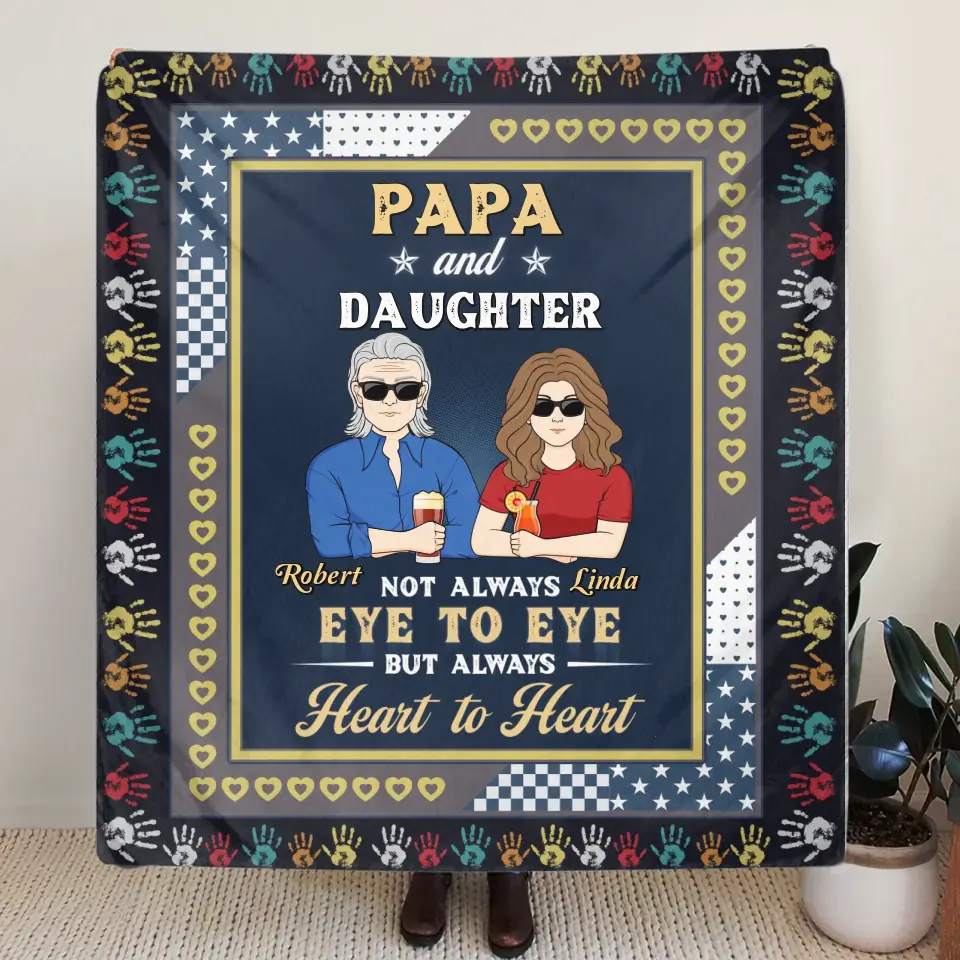 Personalized Dad Quilt/Fleece Throw Blanket - Gift Idea For Father's Day - Papa And Daughter Not Always Eye To Eye But Always Heart To Heart