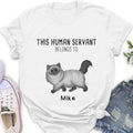 Personalized Cats Mom/Dad T-shirt/Hoodie - Gift Idea For Cat Lover/Mother's Day/Father's Day - Up to 7 Cats - This Human Servant Belongs To