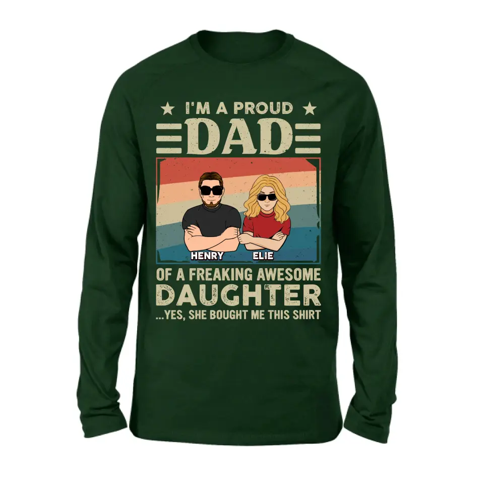 Personalized Proud Dad Shirt/Hoodie - Dad With Up to 3 Kids - Father's Day Gift Idea - I'm A Proud Dad Of A Freaking Awesome Daughter