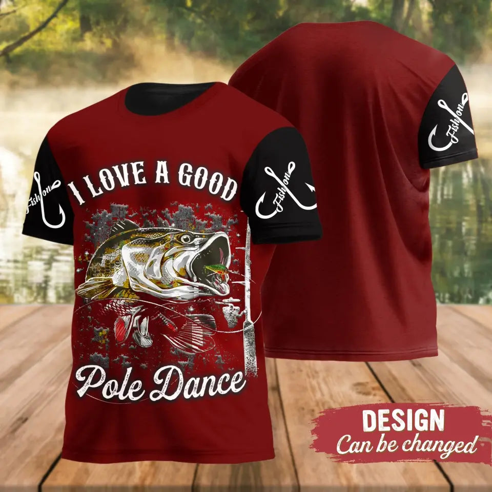 Personalized Fishing AOP T-Shirt - Funny Gift Idea For Fishing Lovers/Father's Day - I Love  A Good Pole Dance