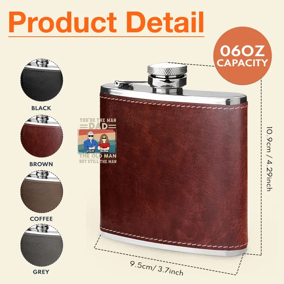 Personalized Dad Leather Flask - Gift Idea For Dad/Father's Day - Up to 6 Children - You're The Man Dad The Old Man But Still The Man