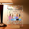 Personalized Mother Daughter Acrylic Plaque - Mom With  Up to 4 Daughters - Mother And Daughters From The Start Best Friends Forever From The Heart