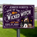 Personalized Witch Dog Metal Sign - Halloween Gift Idea For Witch/Dog Lovers With Up to 3 Dogs - Home Of The Wicked Witch And Her Pack Of Dogs