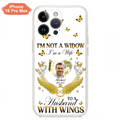 Personalized Memorial Husband Phone Case -  Memorial Gift Idea - I'm Not A Widow I'm A Wife To A Husband With Wings - Case For iPhone And Samsung