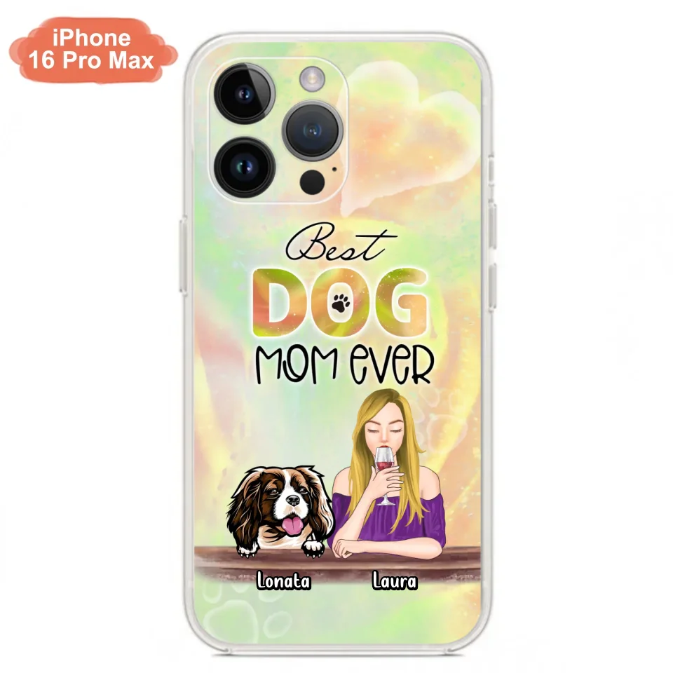 Custom Personalized Pet Mom Phone Case - Gift Idea For Dog/Cat Lovers/Pet Mom - Upto 4 Dogs/Cats - Best Dog Mom Ever - Case For iPhone/Samsung