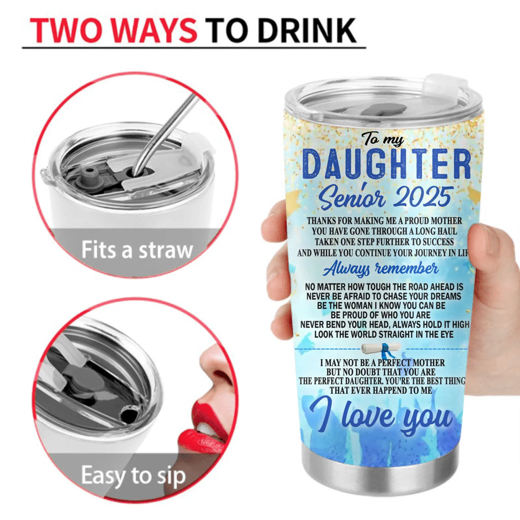Personalized To My Daughter Senior 2025 Tumbler - Graduation Gift Idea For Daughter - Whenever You Feel Overwhelmed Remember Whose Daughter You Are