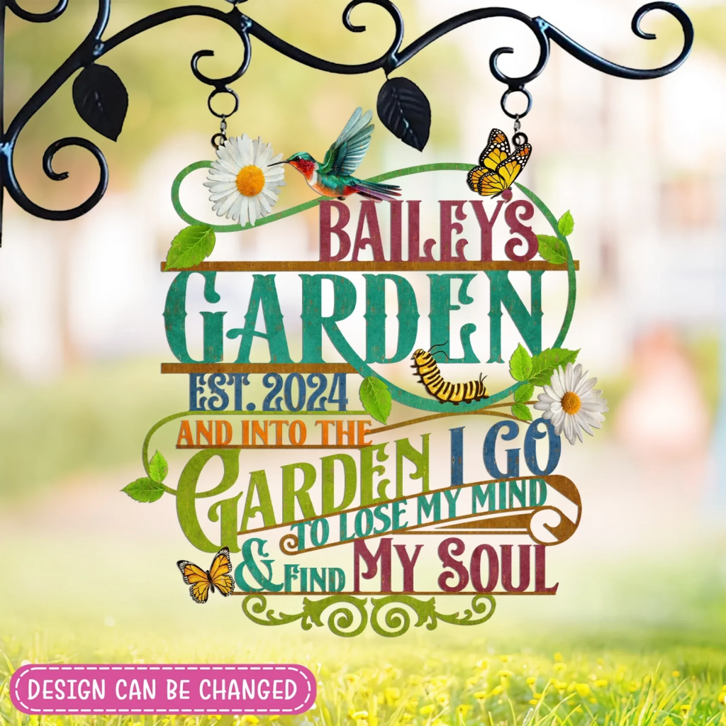 Personalized Garden Metal Sign - Gift Idea For Garden Lovers - And Into The Garden I Go To Lose My Mind And Find My Soul