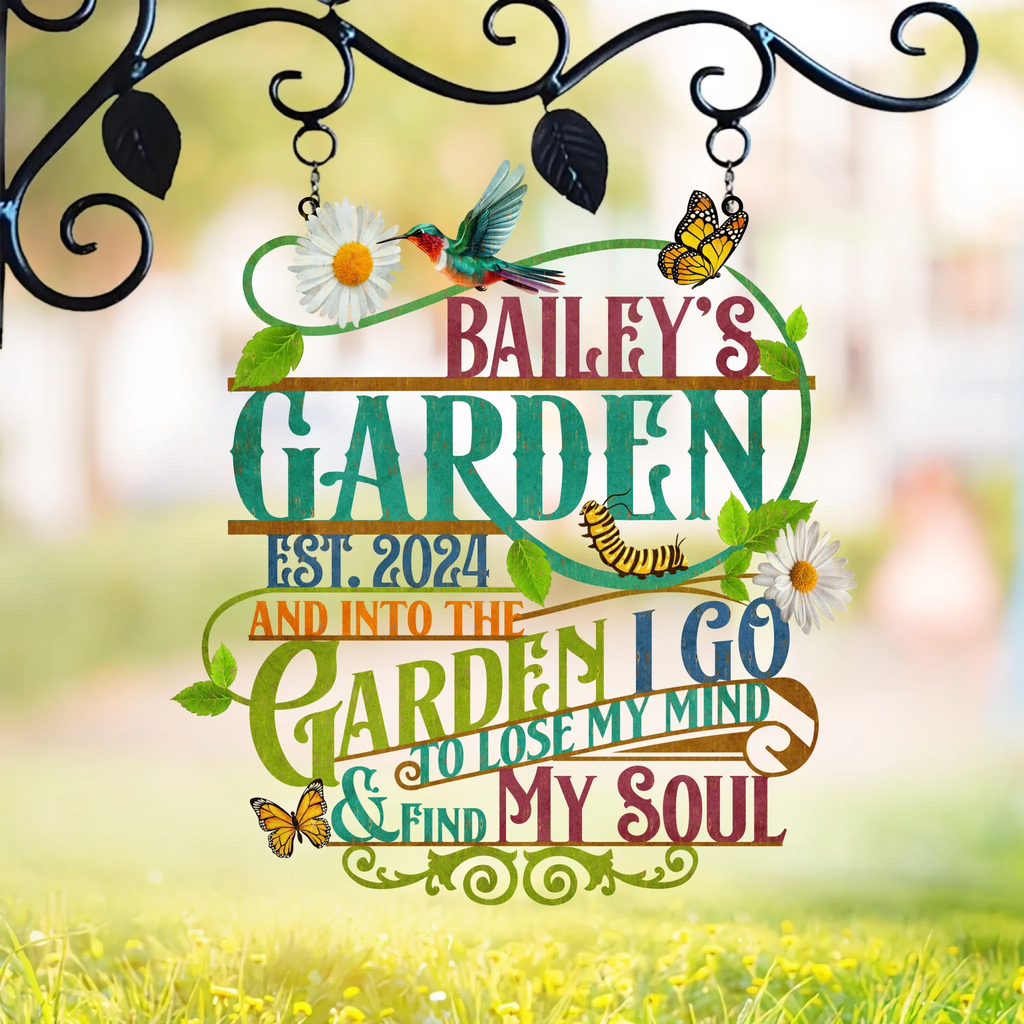 Personalized Garden Metal Sign - Gift Idea For Garden Lovers - And Into The Garden I Go To Lose My Mind And Find My Soul