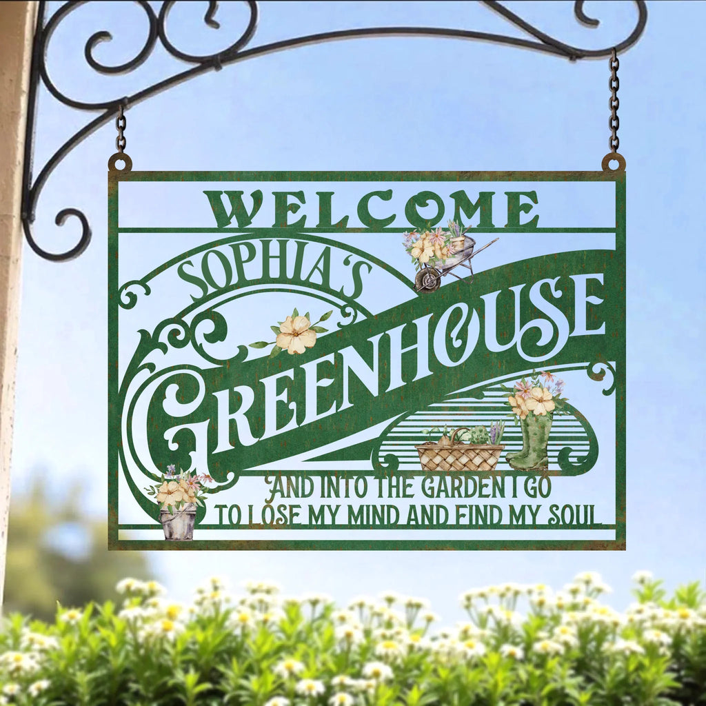 Personalized Welcome Greenhouse Metal Sign - Gift Idea For Garden Lover - And Into The Garden I Go To Lose My Mind And Find My Soul